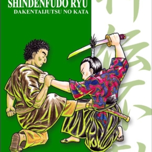 SHINDEN FUDO RYU DAKENTAIJUTSU - Bujinkan Budo Densho